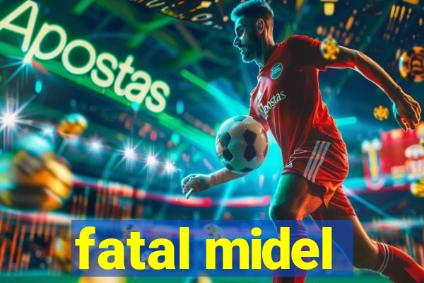 fatal midel